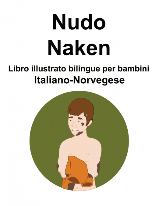 Italiano-Norvegese Nudo / Naken Libro illustrato bilingue per bambini