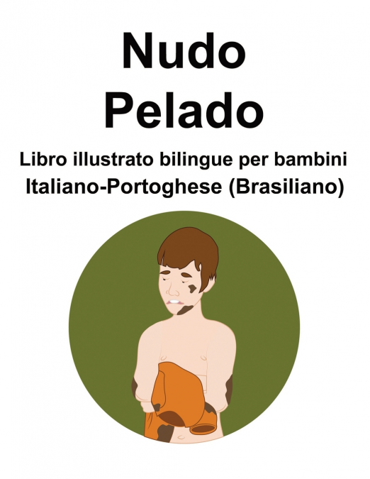 Italiano-Portoghese (Brasiliano) Nudo / Pelado Libro illustrato bilingue per bambini