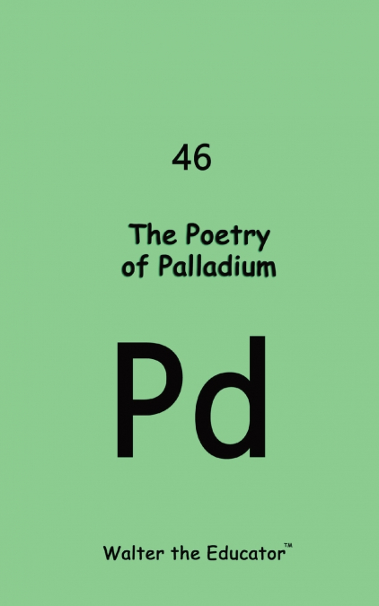 The Poetrty of Palladium