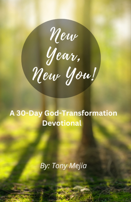 New Year, New You! 30 Day God Transformation Devotional