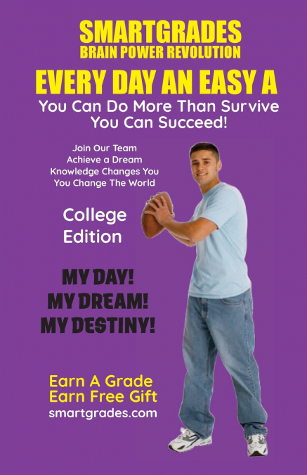 EVERY DAY AN EASY A Study Skills (College Edition Paperback) SMARTGRADES BRAIN POWER REVOLUTION