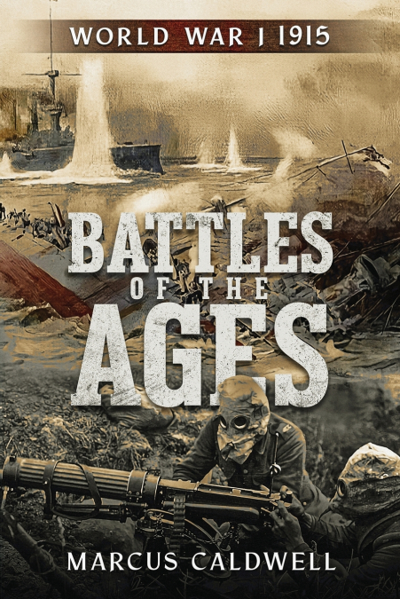Battles of the Ages World War I 1915