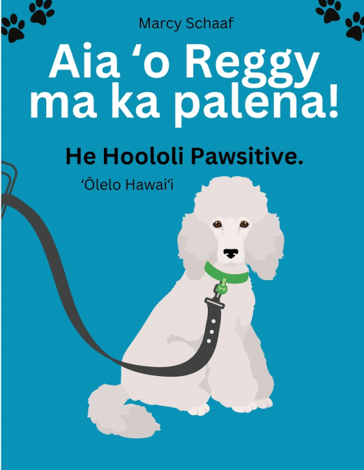 Aia ʻo Reggy ma ka palena! (Hawaiian) Reggy’s on Restriction!
