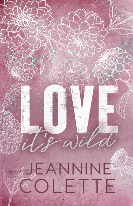 Love...It’s Wild