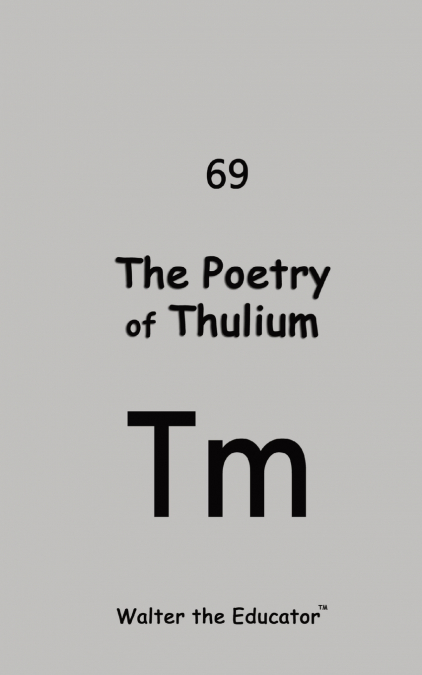 The Poetry of Thulium