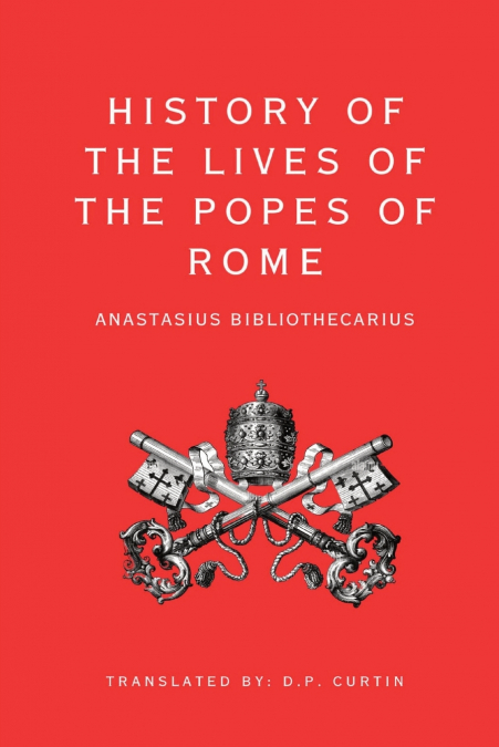 History of the Lives of the Popes of Rome
