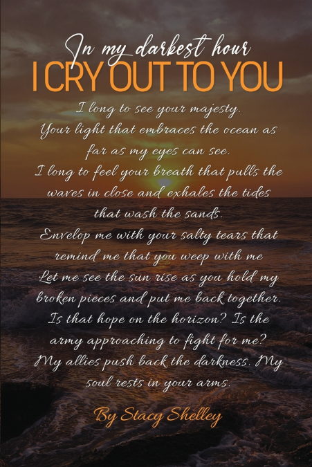 In My Darkest Hour I Cry Out To You!