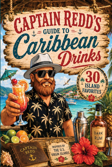 Captain Redd’s Guide to Caribbean Drinks