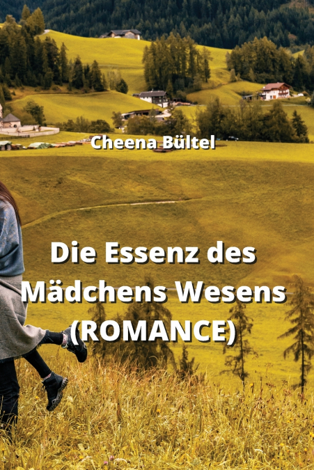 Die Essenz des Mädchens Wesens (ROMANCE)