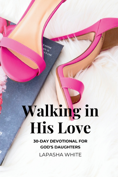Walking in His Love