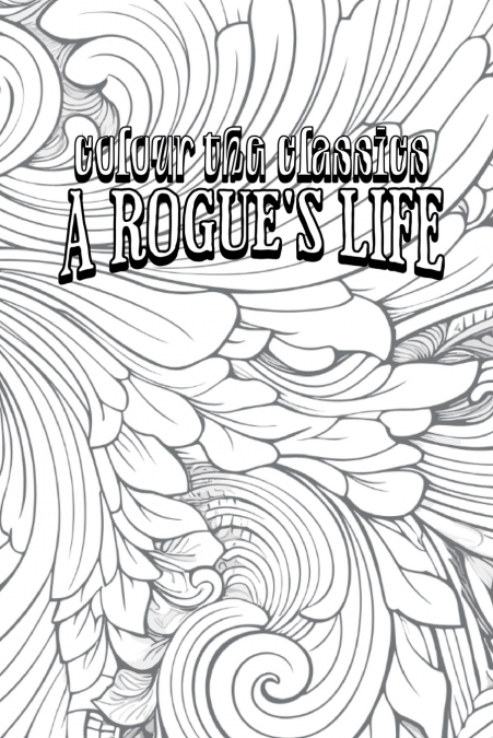 A Rogue’s Life