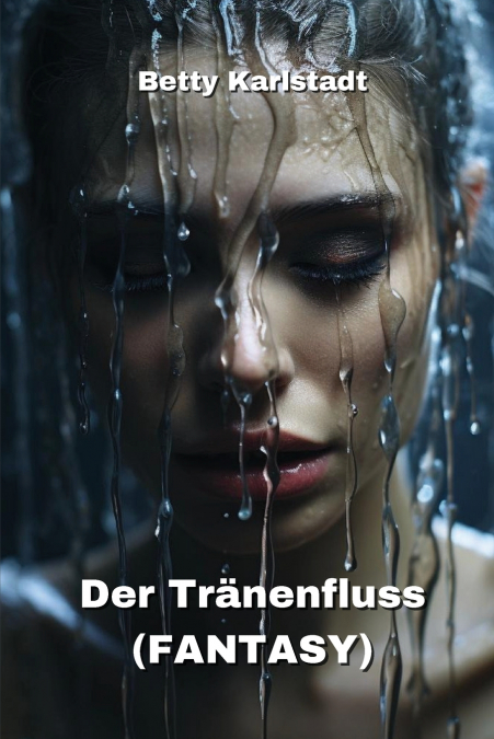 Der Tränenfluss( FANTASY)