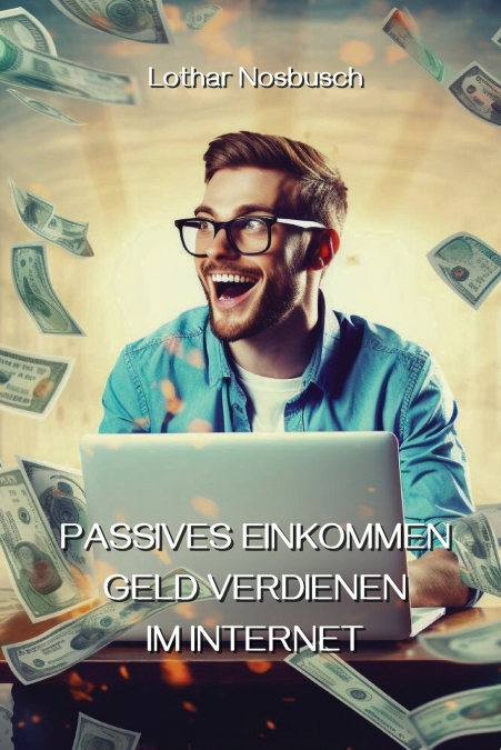 PASSIVES  EINKOMMEN GELD VERDIENEN IM INTERNET