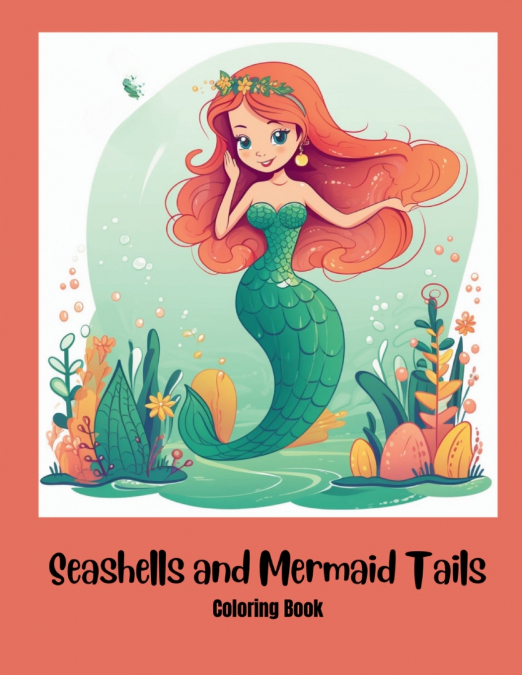 Seashells and Mermaid Tails Coloring Book for Kids