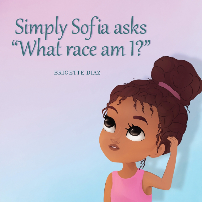 Simply Sofia asks, ' What race am I?'
