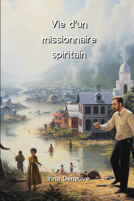 Vie d’un missionnaire  spiritain
