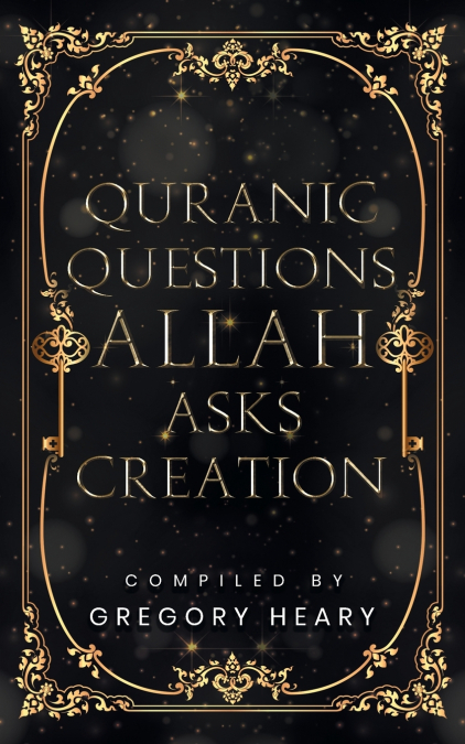 Quranic Questions Allah Asks Creation