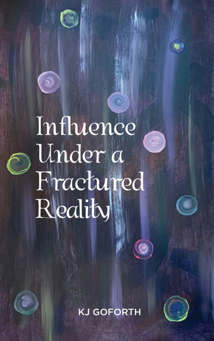 Influence Under a Fractured Reality