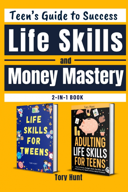 Teen’s Guide to Success Life Skills and Money Mastery