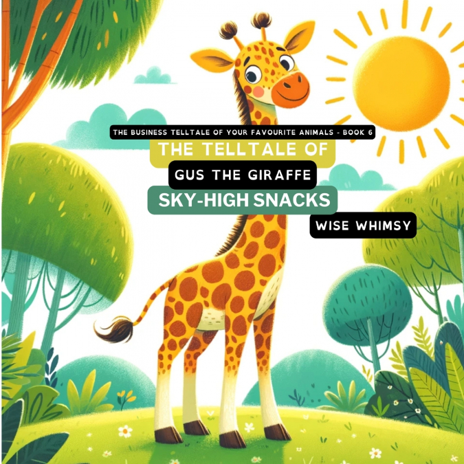 The Telltale of Gus the Giraffe’s Sky-High Snacks