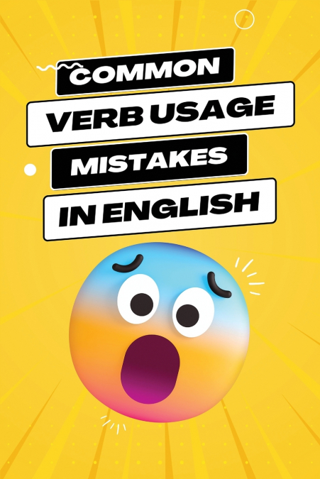 Common Verb Usage Mistakes