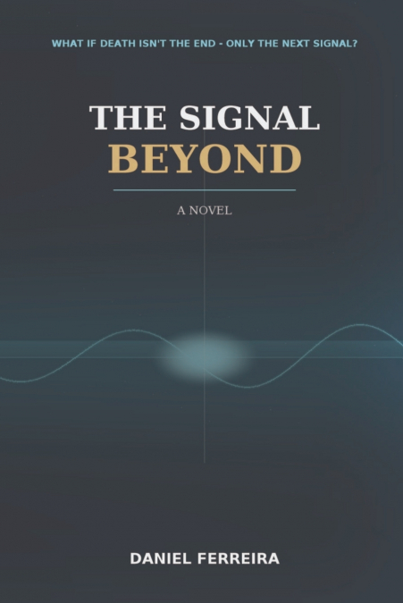 The Signal Beyond