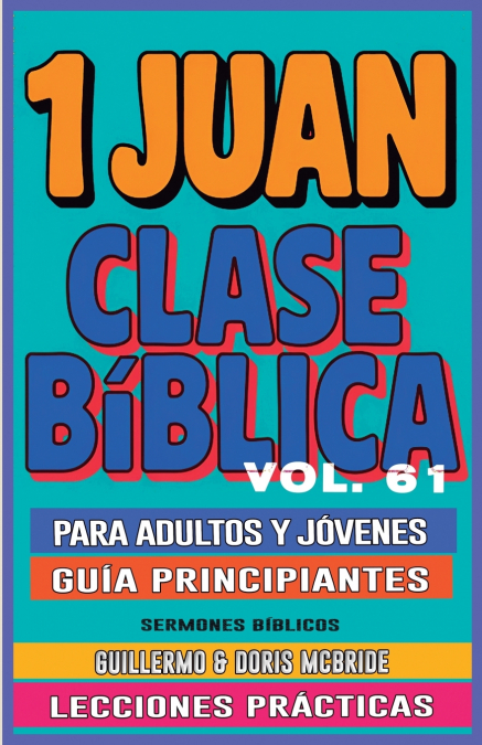 Clase Bíblica para Adultos y Jóvenes Guía Principiantes - 1 Juan