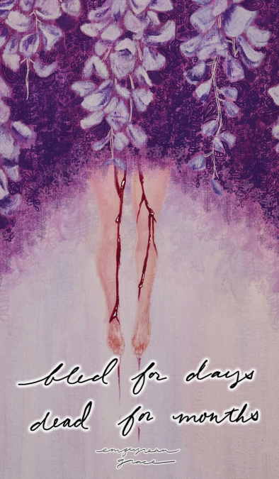 Bled for Days, Dead for Months