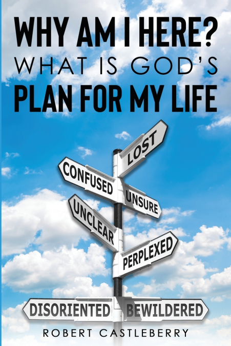 Why Am I Here - What is God’s Plan for My Life