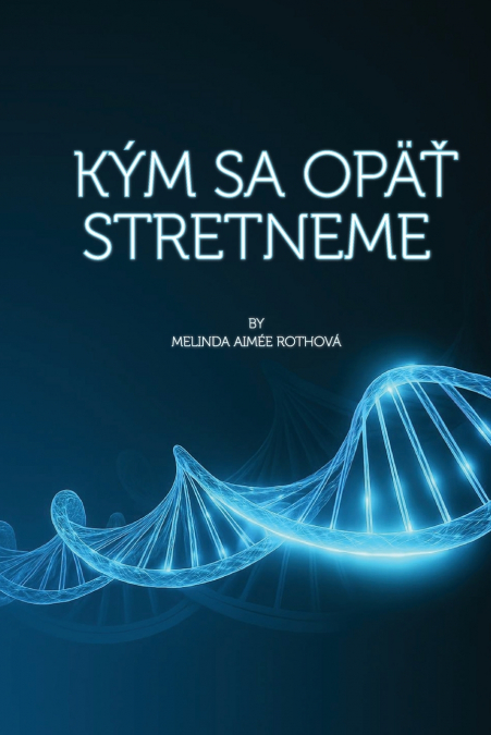 Kým sa opäť stretneme