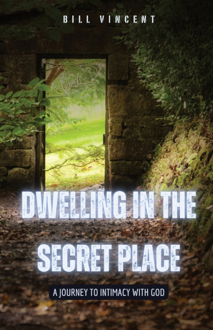 Dwelling in the Secret Place