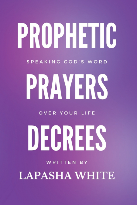 Prophetic Prayers and Decrees