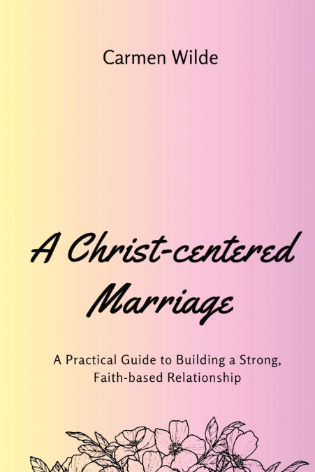 A Christ-centered Marriage (Large Print Edition)