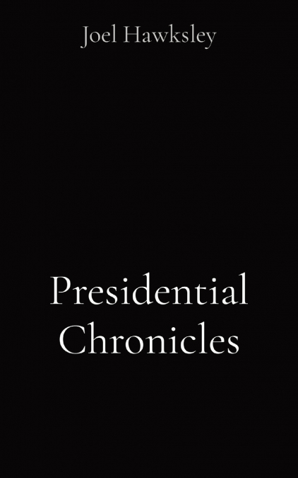 Presidential Chronicles