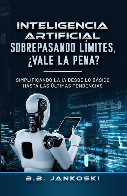 Inteligencia Artificial Sobrepasando Limites Vale La Pena