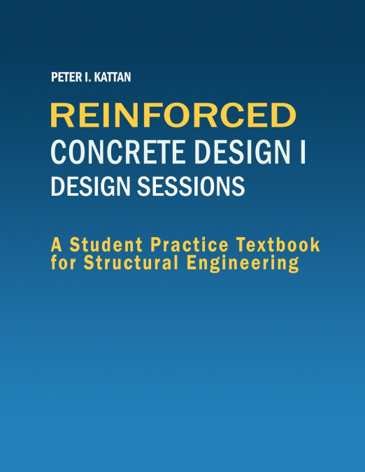 Reinforced Concrete Design I - Design Sessions