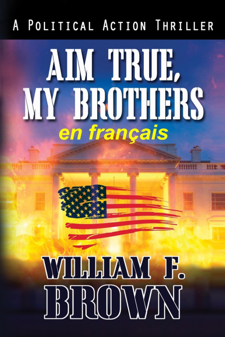 Aim True, My Brothers, en français