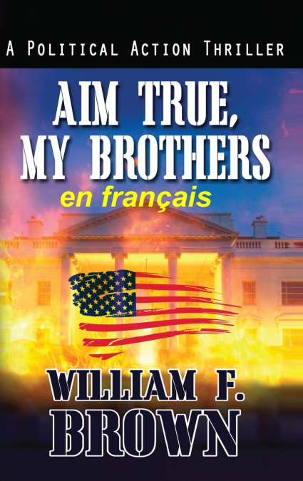 Aim True, My Brothers, en français