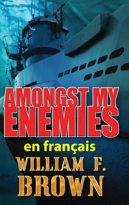 Amongst My Enemies, en français