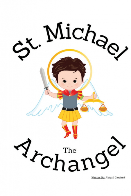 St. Michael the Archangel - Children’s Christian Book - Lives of the Saints