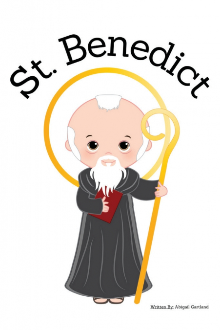 St. Benedict - Children’s Christian Book - Lives of the Saints