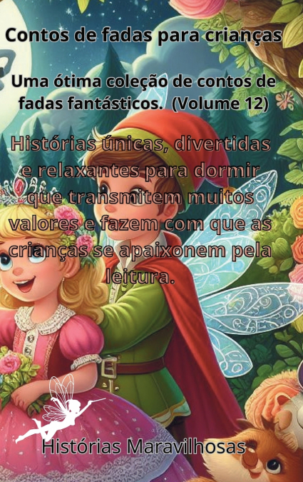 Contos de fadas para crianças Uma ótima coleção de contos de fadas fantásticos.(Volume 12)