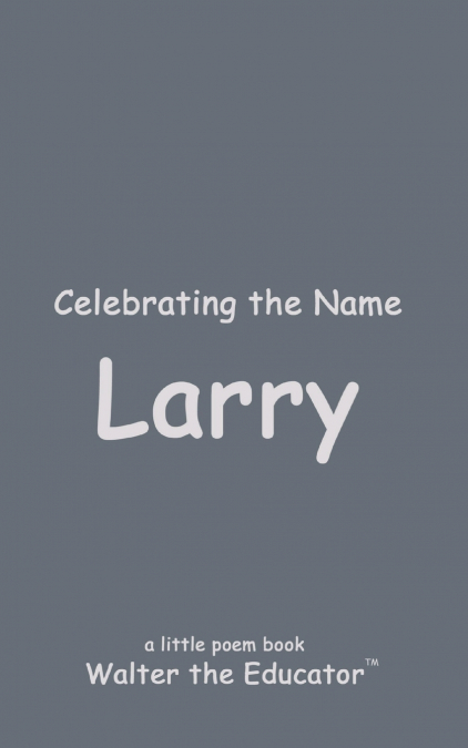 Celebrating the Name Larry