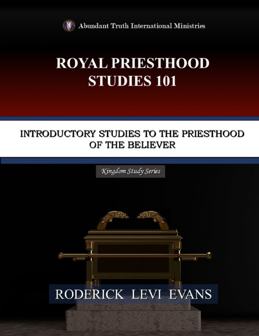 Royal Priesthood Studies 101