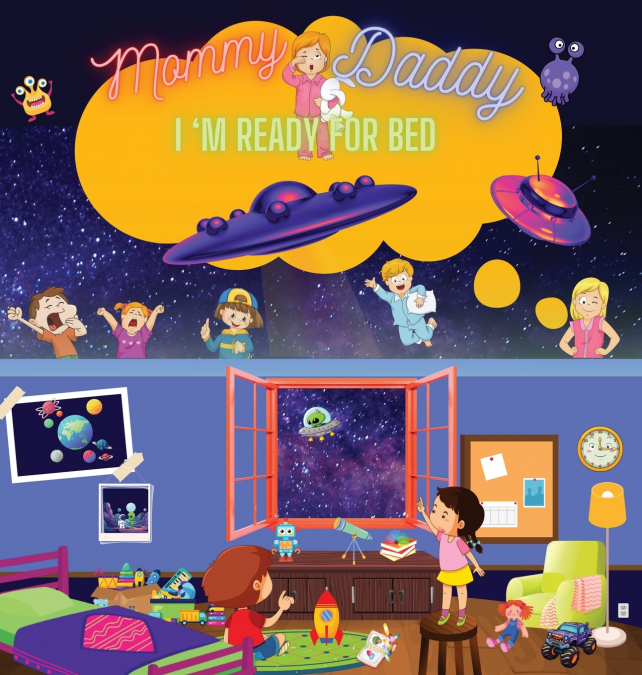 Mommy, Daddy! I’m Ready For Bed