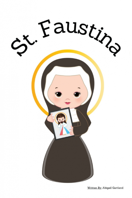 St. Faustina - Children’s Christian Book - Lives of the Saints