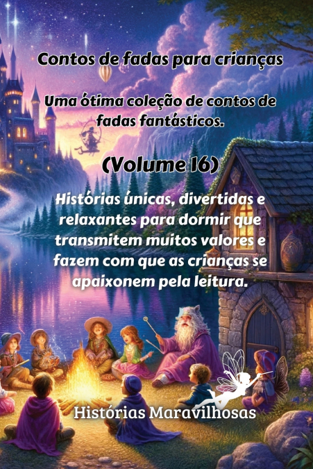 Contos de fadas para crianças Uma ótima coleção de contos de fadas fantásticos. (Volume 16)