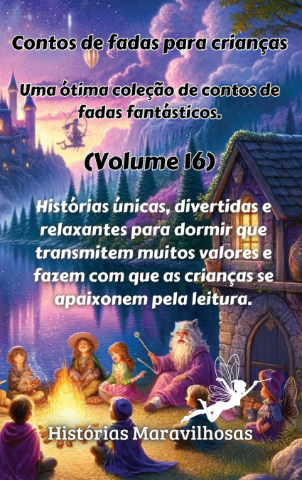 Contos de fadas para crianças Uma ótima coleção de contos de fadas fantásticos. (Volume 16)
