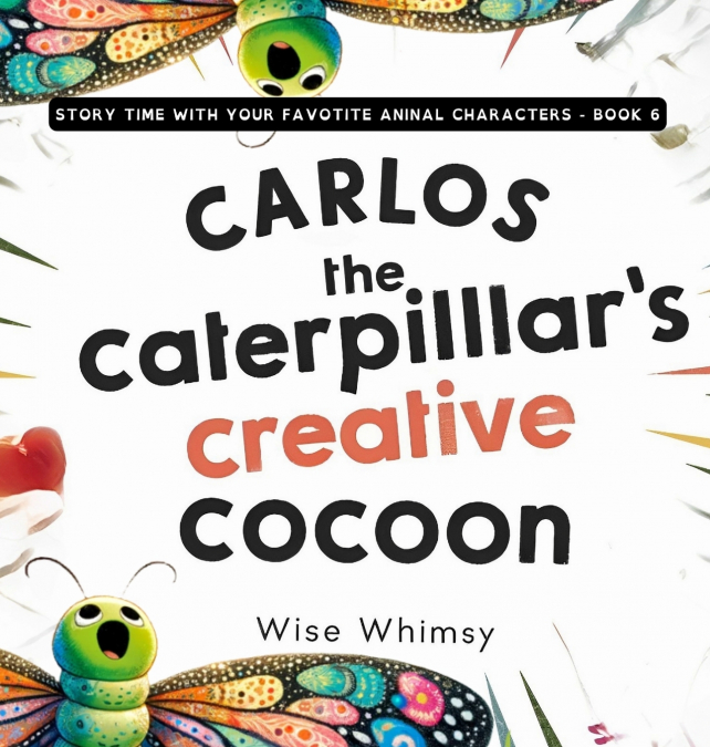 Carlos the Caterpillar’s Creative Cocoon