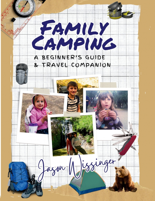 Family Camping, A Beginner’s Guide & Travel Companion